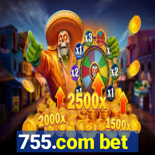 755.com bet