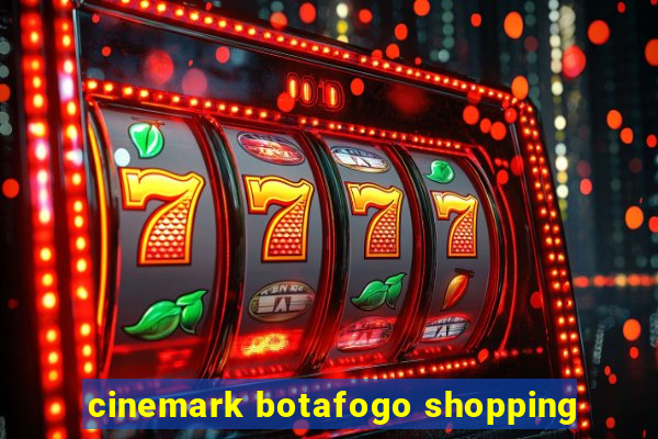 cinemark botafogo shopping