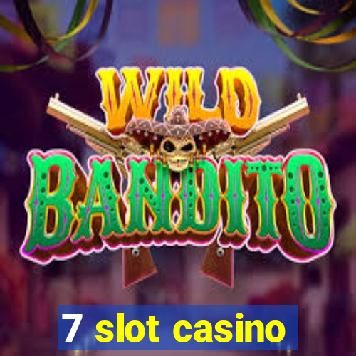 7 slot casino