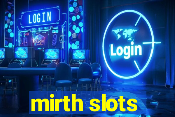 mirth slots