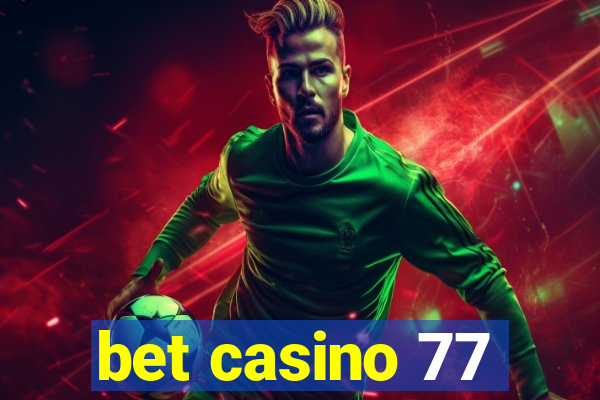 bet casino 77