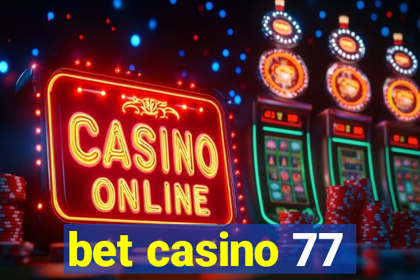 bet casino 77