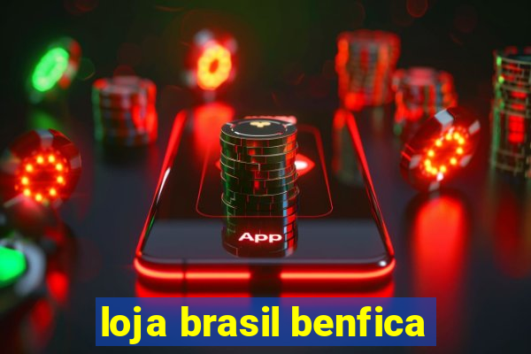 loja brasil benfica