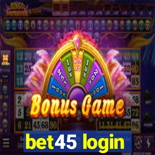 bet45 login