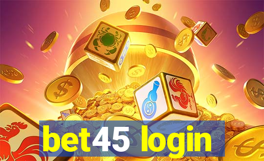 bet45 login