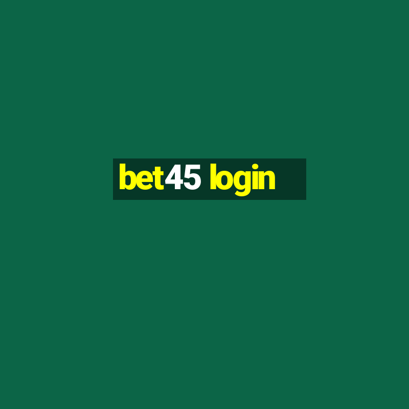 bet45 login