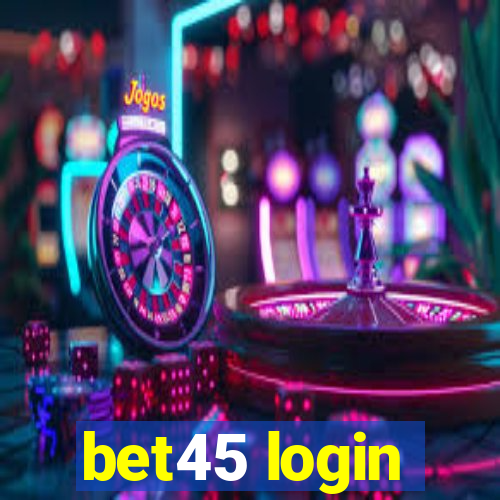 bet45 login