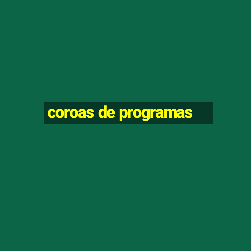 coroas de programas