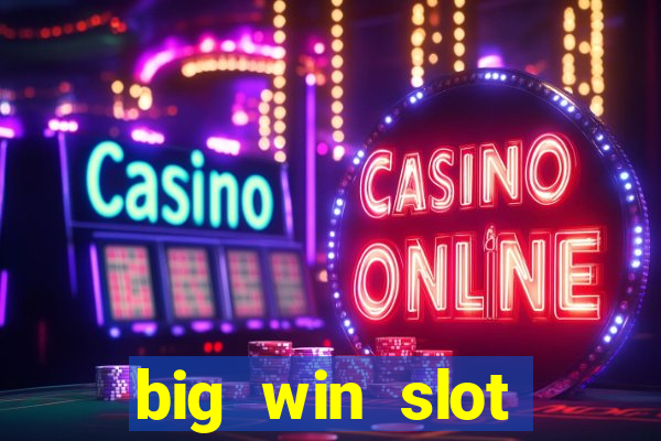 big win slot casino online