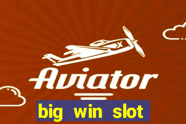 big win slot casino online