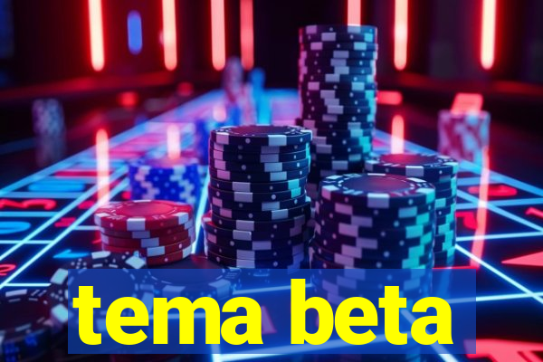 tema beta