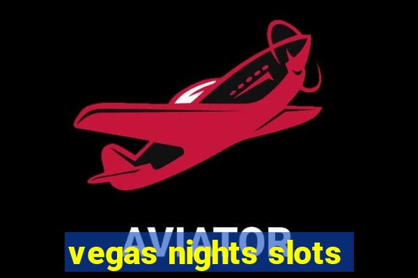 vegas nights slots