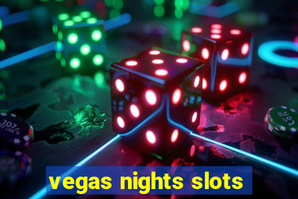 vegas nights slots