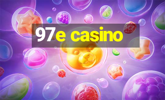 97e casino