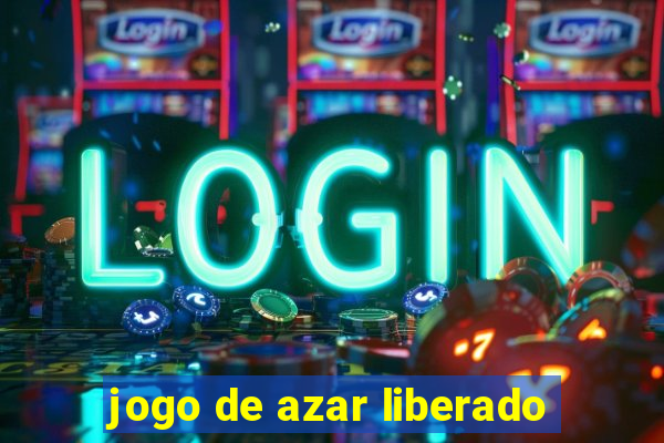 jogo de azar liberado