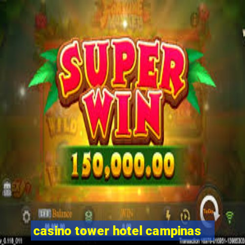 casino tower hotel campinas