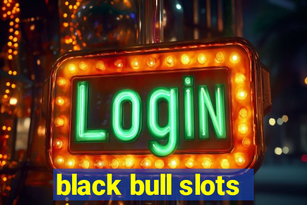 black bull slots