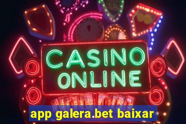 app galera.bet baixar