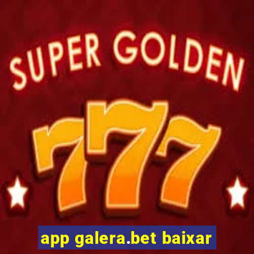 app galera.bet baixar