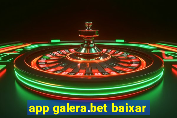 app galera.bet baixar