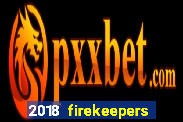 2018 firekeepers casino 400