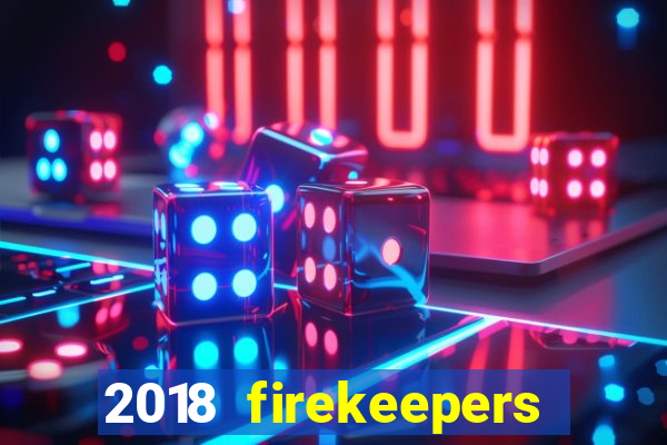 2018 firekeepers casino 400