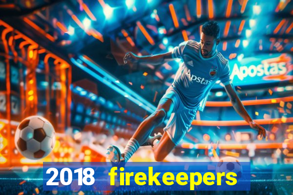 2018 firekeepers casino 400