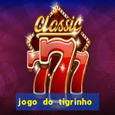 jogo do tigrinho que n茫o precisa depositar