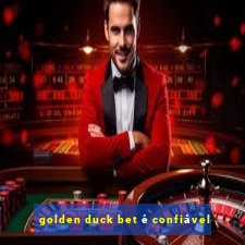 golden duck bet é confiável