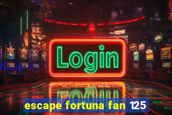 escape fortuna fan 125