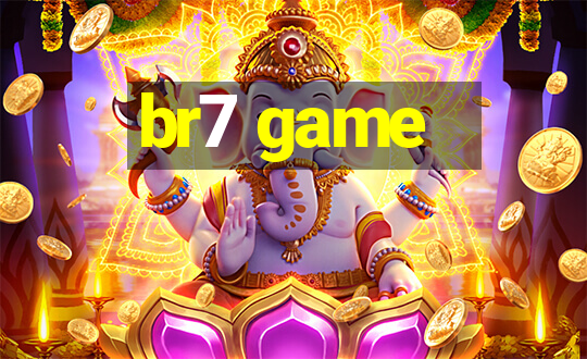 br7 game