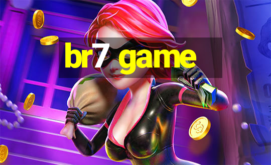 br7 game