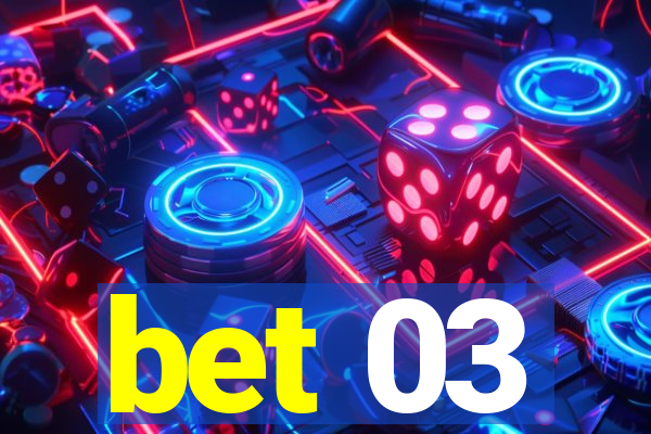 bet 03