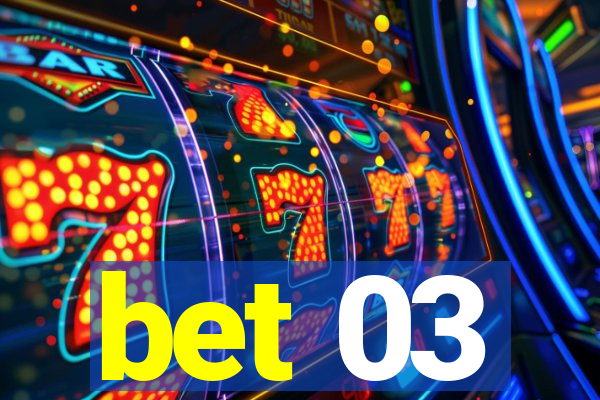 bet 03