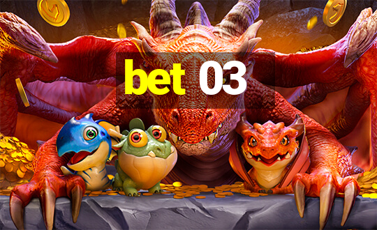 bet 03