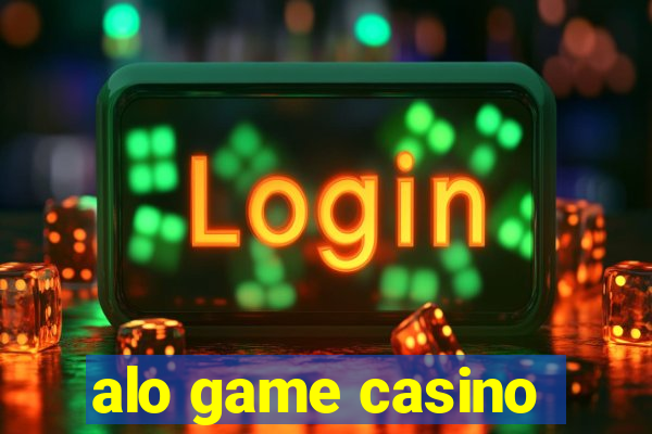 alo game casino