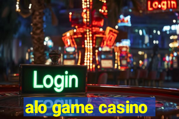 alo game casino