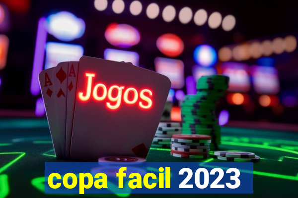 copa facil 2023