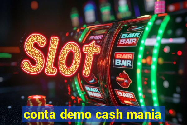 conta demo cash mania