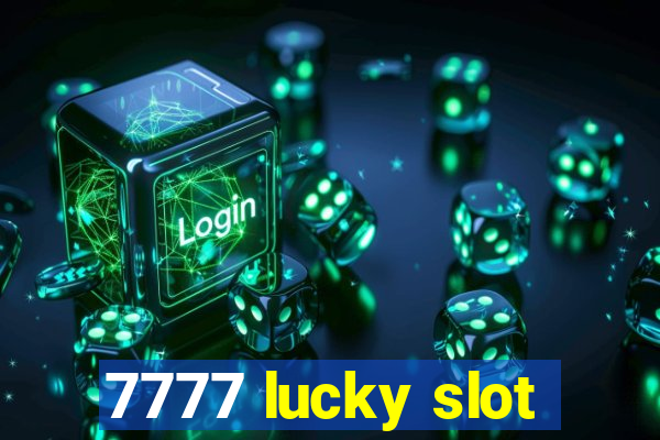 7777 lucky slot