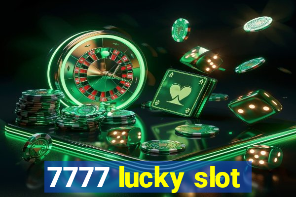 7777 lucky slot