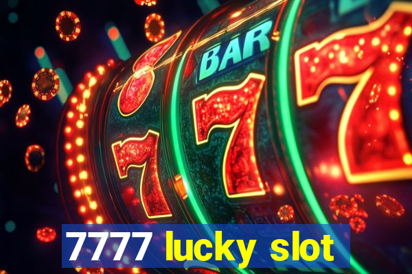 7777 lucky slot