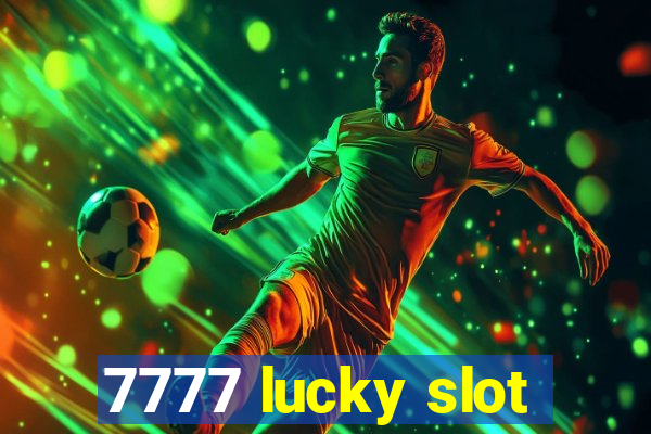 7777 lucky slot