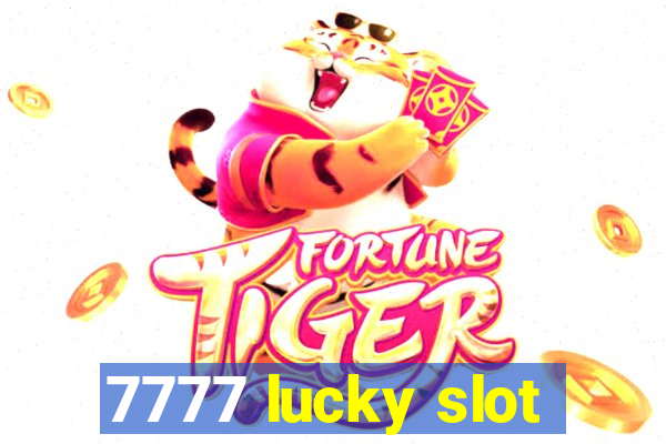 7777 lucky slot