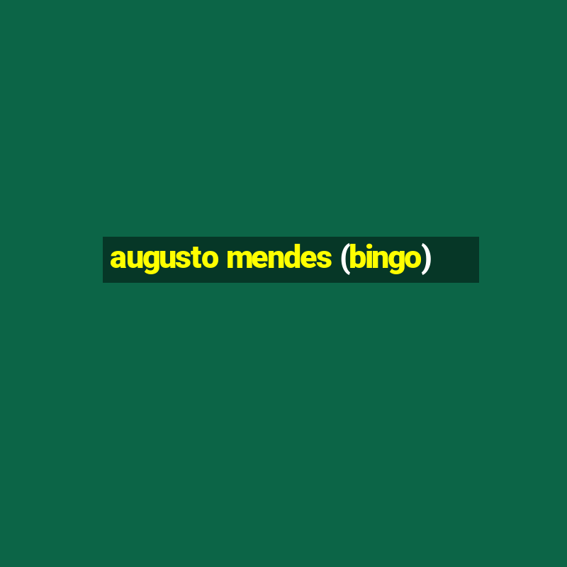 augusto mendes (bingo)