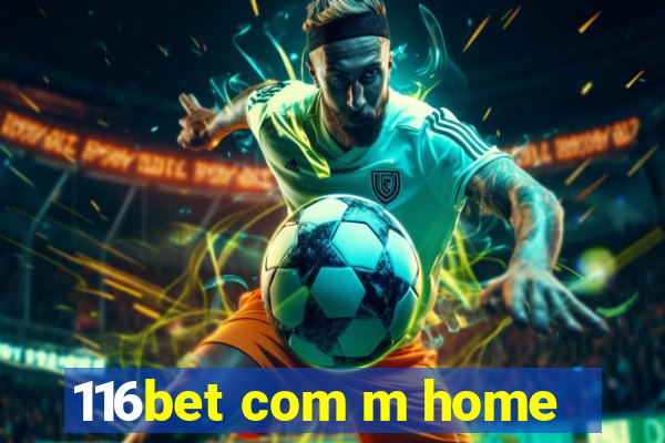 116bet com m home