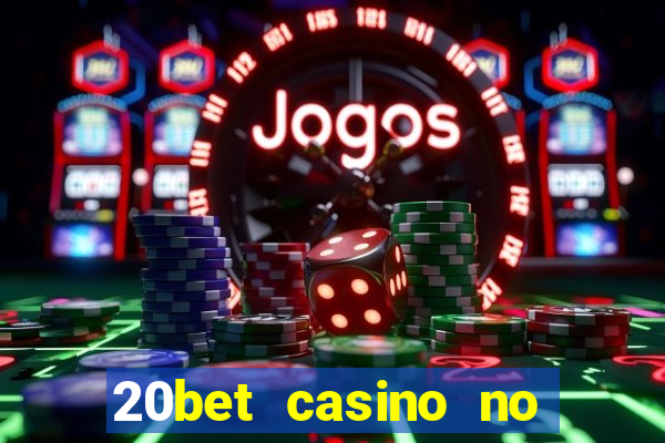 20bet casino no deposit bonus code for existing players