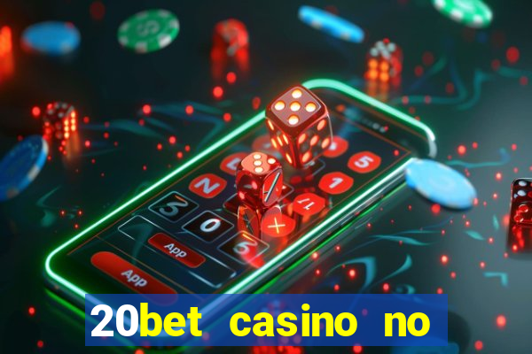 20bet casino no deposit bonus code for existing players