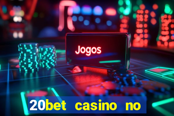 20bet casino no deposit bonus code for existing players