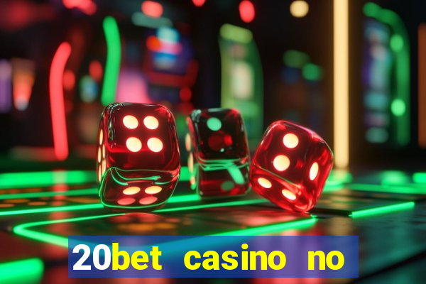 20bet casino no deposit bonus code for existing players